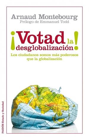 ¡Votad la desglobalización! | 9788449326288 | Montebourg, Arnaud