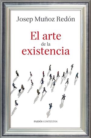El arte de la existencia | 9788449327209 | Muñoz Redón, Josep