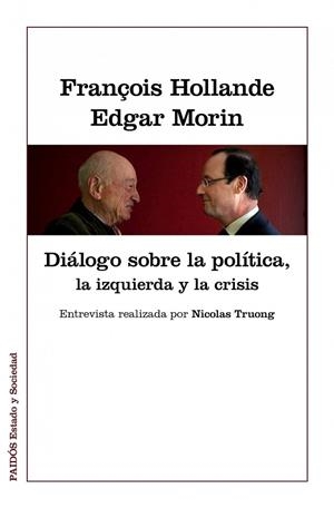 Diálogos sobre la política, la izquierda y la crisis | 9788449328022 | Morin, Edgar;Hollande, François