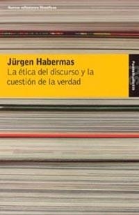 La ética del discurso y la cuestión de la verdad | 9788449314483 | Habermas, Jürgen