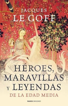 Héroes, maravillas y leyendas de la Edad Media | 9788449323966 | Le Goff, Jacques