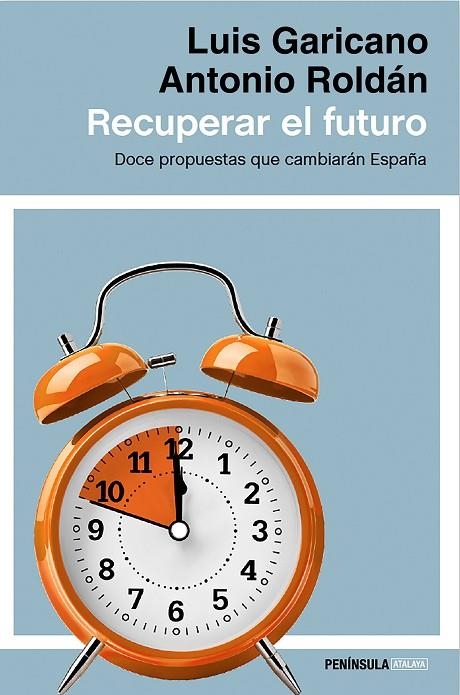 Recuperar el futuro | 9788499424514 | Garicano, Luis;Roldán Monés, Antonio