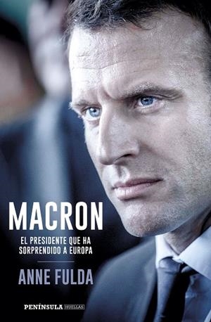 Macron, el presidente que ha sorprendido a Europa | 9788499426518 | Fulda, Anne