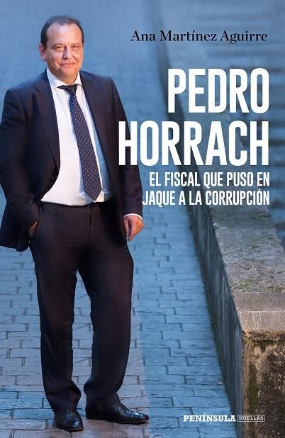 Pedro Horrach, el fiscal que puso en jaque a la corrupción | 9788499427058 | Martínez Aguirre, Ana