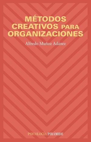 Métodos creativos para organizaciones | 9788436820645 | Muñoz Adánez, Alfredo