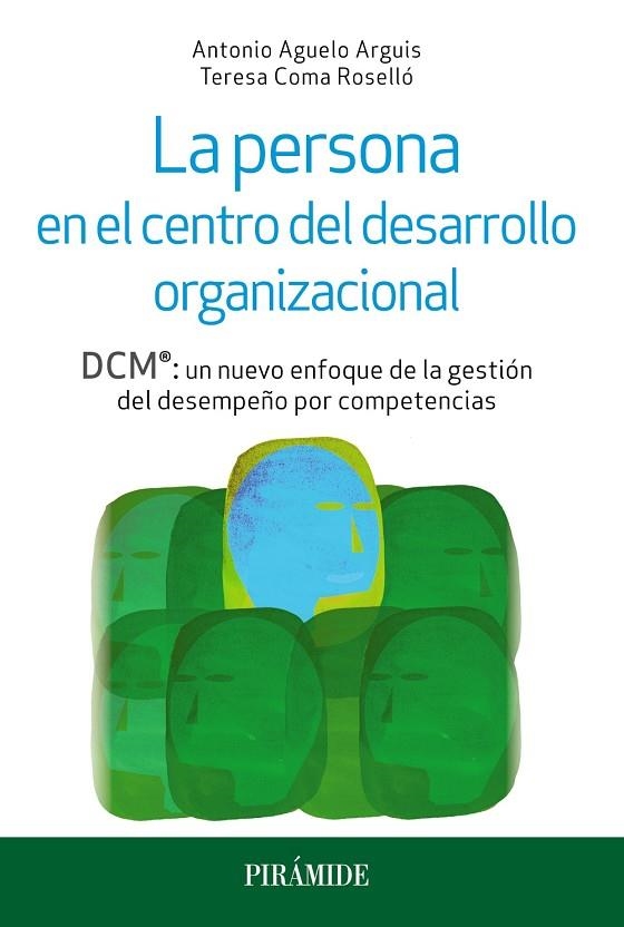 La persona en el centro del desarrollo organizacional | 9788436836110 | Aguelo Arguis, Antonio;Coma Roselló, Teresa