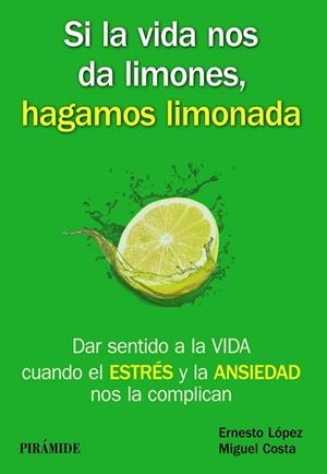 Si la vida nos da limones, hagamos limonada | 9788436835717 | López Méndez, Ernesto;Costa Cabanillas, Miguel