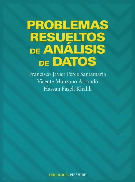 Problemas resueltos de análisis de datos | 9788436812909 | Pérez Santamaría, Francisco Javier;Manzano Arrondo, Vicente;Fazeli Khalili, Hassan