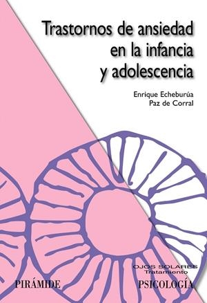 Trastornos de ansiedad en la infancia y adolescencia | 9788436822458 | Echeburúa Odriozola, Enrique;de Corral, Paz