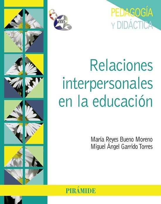 Relaciones interpersonales en la educación | 9788436826401 | Bueno Moreno, María Reyes;Garrido, Miguel Ángel