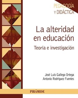 La alteridad en educación | 9788436835038 | Gallego Ortega, José Luis;Rodríguez Fuentes, Antonio