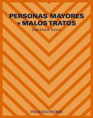 Personas mayores y malos tratos | 9788436819175 | Muñoz Tortosa, Juan