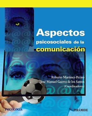 Aspectos psicosociales de la comunicación | 9788436831337 | Martínez Pecino, Roberto;Guerra de los Santos, José Manuel