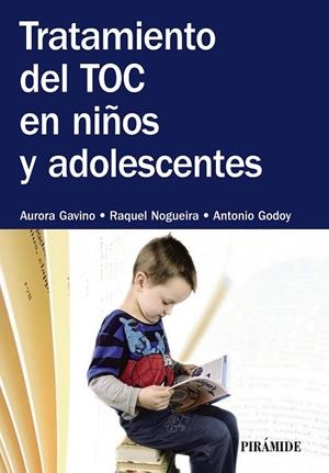 Tratamiento del TOC en niños y adolescentes | 9788436832747 | Gavino Lázaro, Aurora;Nogueira, Raquel;Godoy, Antonio