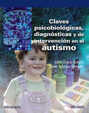 Claves psicobiológicas, diagnósticas y de intervención en el autismo | 9788436838817 | Folch-Schulz, Julia;Iglesias Dorado, Jaime