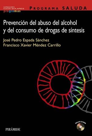 PROGRAMA SALUDA. Prevención del abuso del alcohol y del consumo de drogas de síntesis | 9788436817218 | Espada Sánchez, José Pedro;Méndez Carrillo, Francisco Xavier