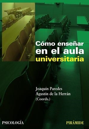 Cómo enseñar en el aula universitaria | 9788436824155 | Paredes, Joaquín;Herrán Gascón, Agustín de la