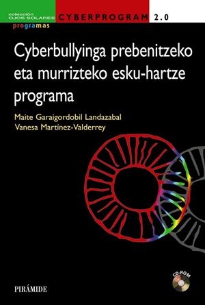 CYBERPROGRAM 2.0. Cyberbullyinga prebenitzeko eta murrizteko esku-hartze programa | 9788436838503 | Garaigordobil Landazabal, Maite;Martínez Valderrey, Vanesa