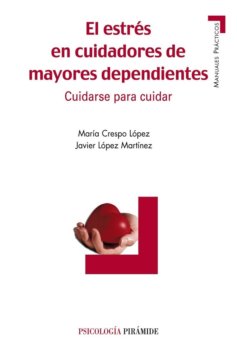 El estrés en cuidadores de mayores dependientes | 9788436820898 | Crespo López, María;López Martínez, Javier