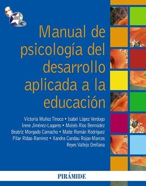 Manual de psicología del desarrollo aplicada a la educación | 9788436825374 | Muñoz, Victoria;López, Isabel;Jiménez, Irene;Ríos, Moisés;Morgado, Beatriz;Román, Maite;Ridao Ramíre