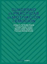Cuaderno de prácticas de motivación y emoción | 9788436810561 | G. Fernández-Abascal, Enrique;Palmero Cantero, Francesc;Chóliz Montañés, Mariano;Martínez Sánchez, F