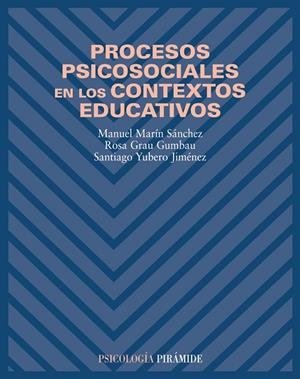 Procesos psicosociales en los contextos educativos | 9788436817102 | Marín Sánchez, Manuel;Grau Gumbau, Rosa;Yubero Jiménez, Santiago