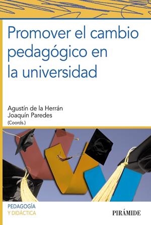 Promover el cambio pedagógico en la universidad | 9788436826739 | Herrán Gascón, Agustín de la;Paredes, Joaquín