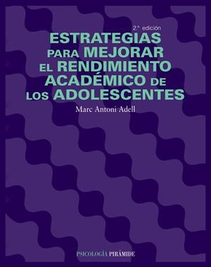 Estrategias para mejorar el rendimiento académico de los adolescentes | 9788436820669 | Adell i Cueva, Marc Antoni