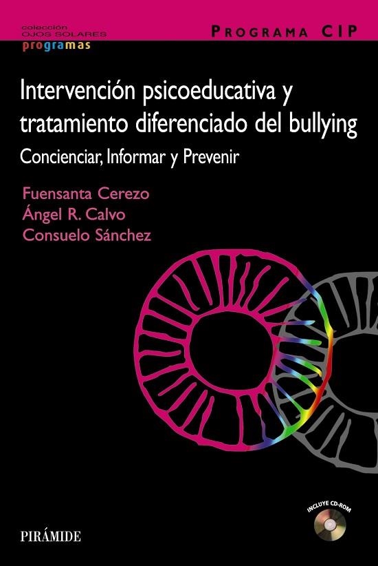 PROGRAMA CIP. Intervención psicoeducativa y tratamiento diferenciado del bullying | 9788436823318 | Cerezo Ramírez, Fuensanta;Calvo, Ángel R.;Sánchez, Consuelo