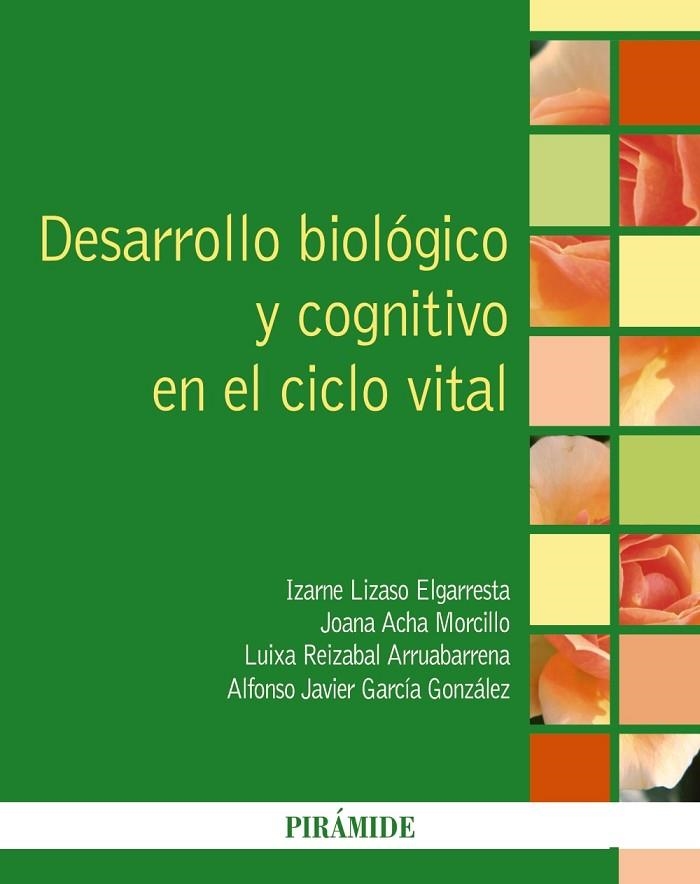 Desarrollo biológico y cognitivo en el ciclo vital | 9788436838442 | Lizaso Elgarresta, Izarne;Acha Morcillo, Joana;Reizabal Arruabarrena, Luixa;García González, Alfonso