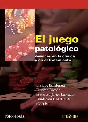 El juego patológico | 9788436824124 | Echeburúa Odriozola, Enrique;Becoña Iglesias, Elisardo;Labrador Encinas, Francisco Javier;Fundación 