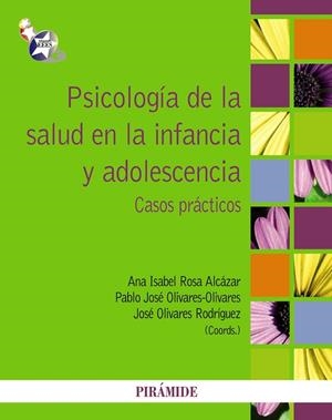 Psicología de la salud en la infancia y adolescencia | 9788436827132 | Rosa Alcázar, Ana Isabel;Olivares Olivares, Pablo J.;Olivares Rodríguez, José