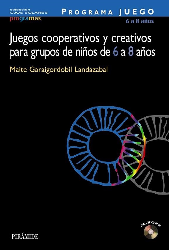 PROGRAMA JUEGO. Juegos cooperativos y creativos para grupos de niños de 6 a 8 años | 9788436819878 | Garaigordobil Landazabal, Maite