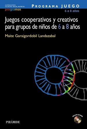 PROGRAMA JUEGO. Juegos cooperativos y creativos para grupos de niños de 6 a 8 años | 9788436819878 | Garaigordobil Landazabal, Maite