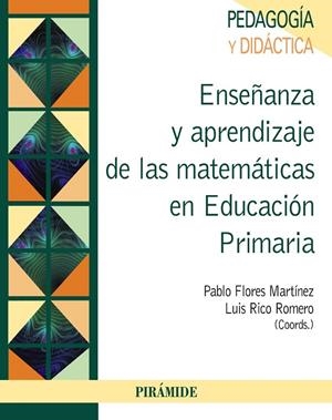 Enseñanza y aprendizaje de las matemáticas en Educación Primaria | 9788436832921 | Flores Martínez, Pablo;Rico Romero, Luis