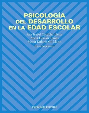 Psicología del desarrollo en la edad escolar | 9788436820225 | Córdoba Iñesta, Ana Isabel;Descals Tomás, Adela;Gil Llario, María Dolores