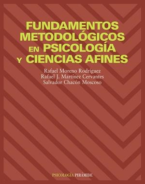 Fundamentos metodológicos en psicología y ciencias afines | 9788436814323 | Moreno Rodríguez, Rafael;Martínez Cervantes, Rafael J.;Chacón Moscoso, Salvador