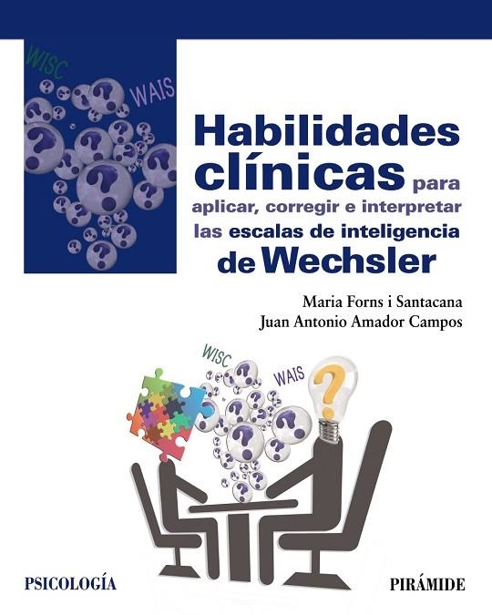Habilidades clínicas para aplicar, corregir e interpretar las escalas de inteligencia de Wechsler | 9788436837865 | Forns i Santacana, Maria;Amador Campos, Juan Antonio