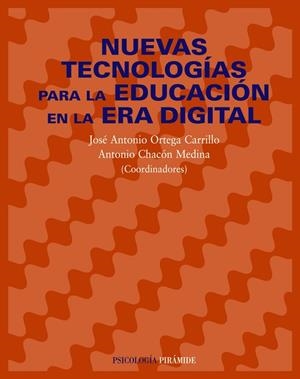 Nuevas tecnologías para la educación en la era digital | 9788436820867 | Ortega Carrillo, José Antonio;Chacón Medina, Antonio