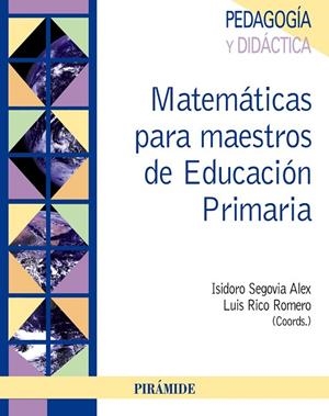 Matemáticas para maestros de Educación Primaria | 9788436825657 | Segovia Alex, Isidoro;Rico Romero, Luis