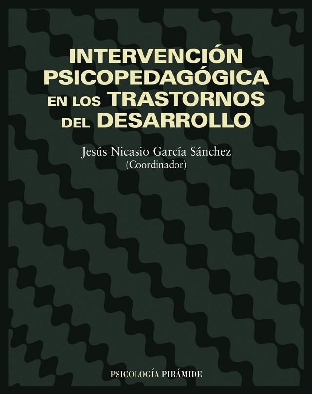 Intervención psicopedagógica en los trastornos del desarrollo | 9788436813913 | García-Sánchez, Jesús Nicasio
