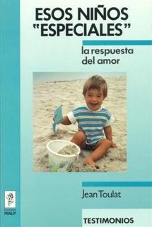 Esos niños «especiales». La respuesta del amor | 9788432127359 | Toulat, Jean