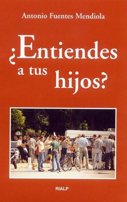 ¿Entiendes a tus hijos? | 9788432134036 | Fuentes Mendiola, Antonio