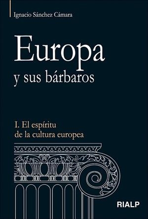 Europa y sus bárbaros | 9788432142215 | Sánchez Cámara, Ignacio