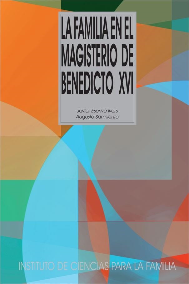 La familia en el magisterio de Benedicto XVI | 9788432145384 | Sarmiento Franco, Augusto;Escrivá-Ivars, Javier