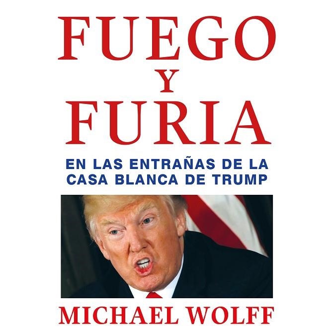 Fuego y furia | 9788499426952 | Wolff, Michael