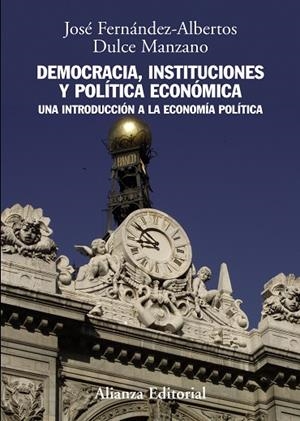 Democracia, instituciones y política económica | 9788420691428 | Fernández Albertos, José;Manzano, Dulce