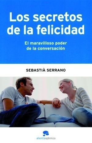 Los secretos de la felicidad | 9788493521257 | Serrano, Sebastià
