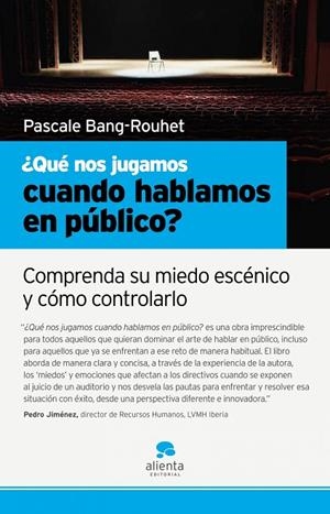 ¿Qué nos jugamos cuando hablamos en público? | 9788493582791 | Bang-Rouhet, Pascale