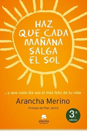 Haz que cada mañana salga el sol | 9788415320494 | Merino, Arancha